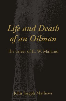 Life and Death of an Oilman 1