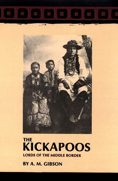 Arrell M. Gibson - Kickapoos, Häftad