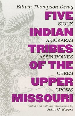 Five Indian Tribes of the Upper Missouri 1