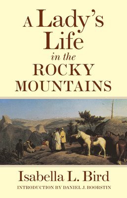 A Lady's Life in the Rocky Mountains 1