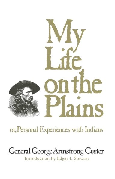 George Armstrong Custer - My Life on the Plains, Häftad