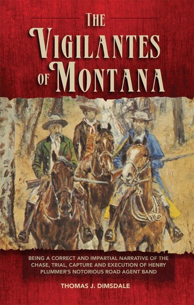 Thomas J. Dimsdale - Vigilantes of Montana, Häftad
