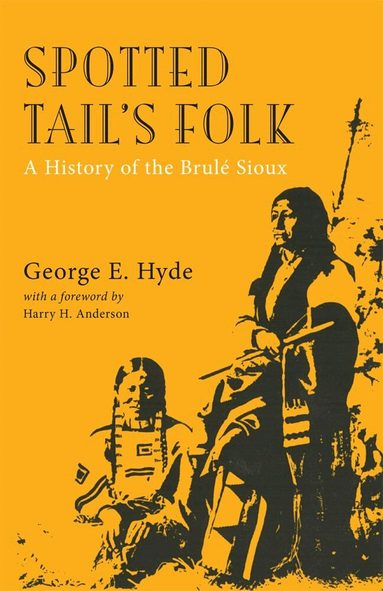George E. Hyde - Spotted Tail's Folk, Häftad