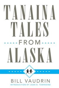 bokomslag Tanaina Tales from Alaska