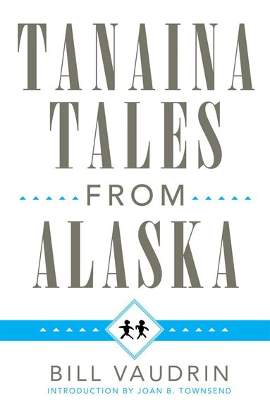 Bill Vaudrin - Tanaina Tales from Alaska, Häftad