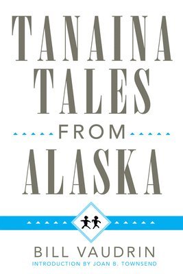 bokomslag Tanaina Tales from Alaska