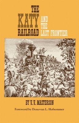 bokomslag The Katy Railroad and the Last Frontier