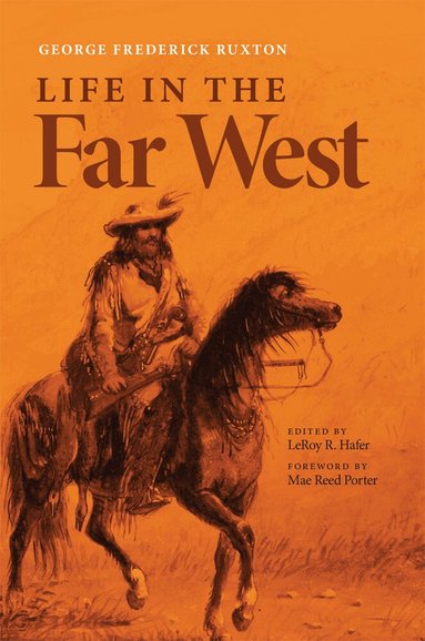 George Frederick Ruxton - Life in the Far West, Häftad