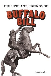 bokomslag The Lives and Legends of Buffalo Bill