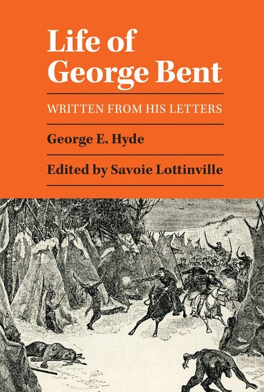 George E. Hyde, Savoie Lottinville - Life of George Bent, Häftad