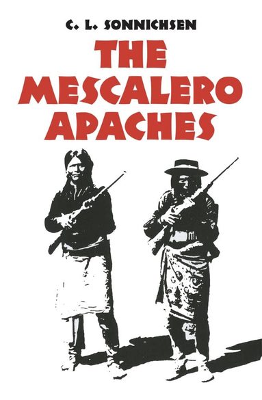 C. L. Sonnichsen - Mescalero Apaches, Häftad