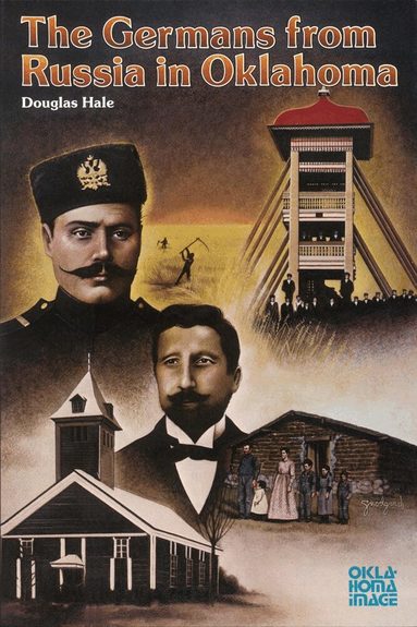 Douglas Hale - Germans from Russia in Oklahoma, Häftad