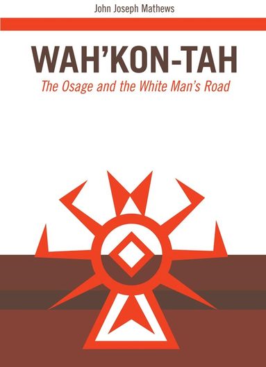 John Joseph Mathews - Wah'Kon-Tah, Häftad