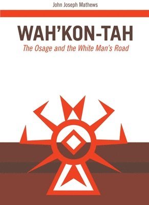 bokomslag Wah'kon-Tah, Volume 3: The Osage and the White Man's Road