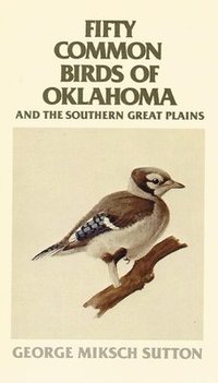 bokomslag Fifty Common Birds of Oklahoma and the Southern Great Plains