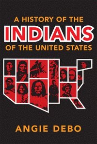 bokomslag A History of the Indians of the United States