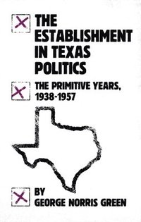 bokomslag The Establishment in Texas Politics