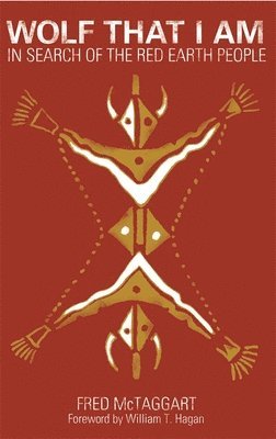 Fred McTaggart, William T. Hagan - Wolf That I Am, Häftad