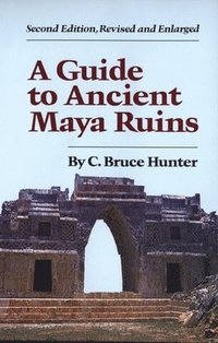 bokomslag A Guide to Ancient Maya Ruins