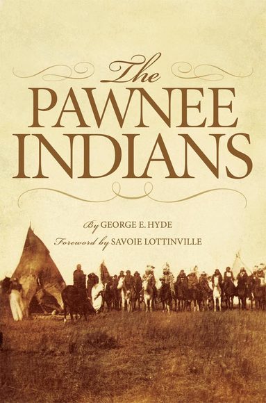 George E. Hyde - Pawnee Indians, Häftad