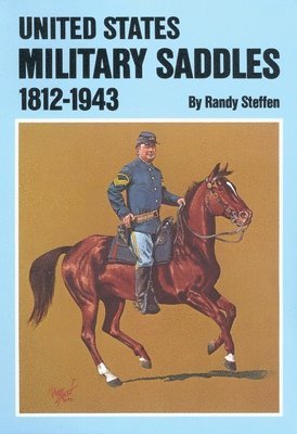 United States Military Saddles, 1812-1943 1