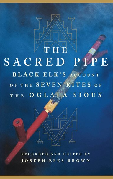 Joseph Epes Brown - Sacred Pipe, Häftad
