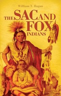 bokomslag The Sac and Fox Indians