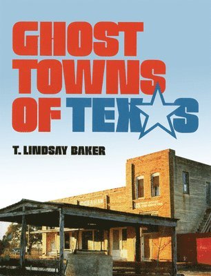 Ghost Towns of Texas 1