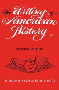 bokomslag The Writing of American History