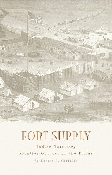 Robert C. Carriker - Fort Supply, Indian Territory, Häftad
