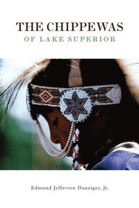 bokomslag The Chippewas of Lake Superior