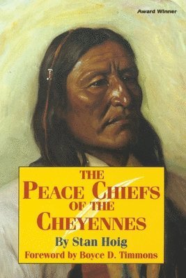 Stan Hoig, Stan Edward Hoig - Peace Chiefs of the Cheyennes, Häftad