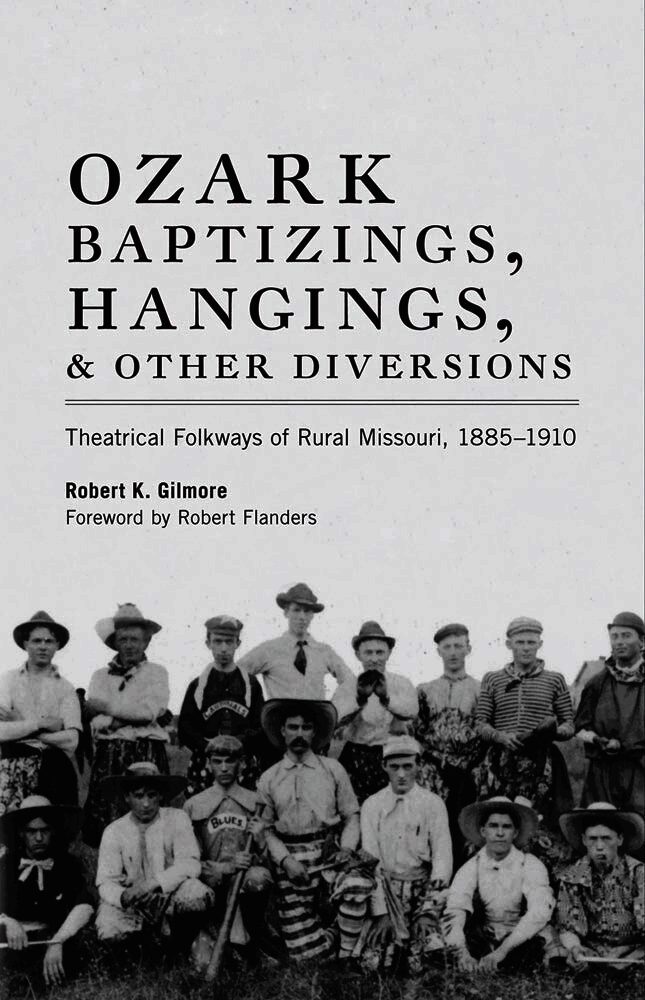 Robert K. Gilmore - Ozark Baptizings, Hangings, and Other Diversions, Häftad