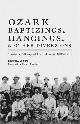 Ozark Baptizings, Hangings, and Other Diversions 1