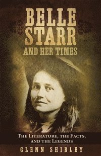 bokomslag Belle Starr and Her Times