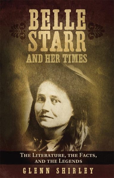 Glenn Shirley - Belle Starr and Her Times, Häftad