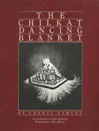 bokomslag The Chilkat Dancing Blanket