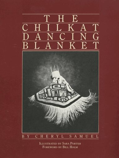 Cheryl Samuel - Chilkat Dancing Blanket, Häftad