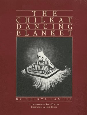 bokomslag The Chilkat Dancing Blanket