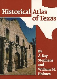 bokomslag Historical Atlas of Texas