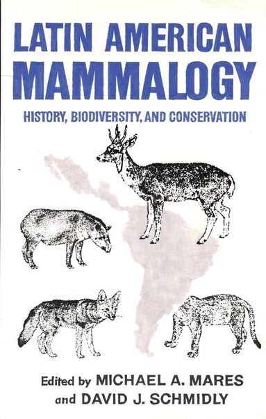 Michael A. Mares, David J. Schmidly - Latin American Mammalogy, Inbunden