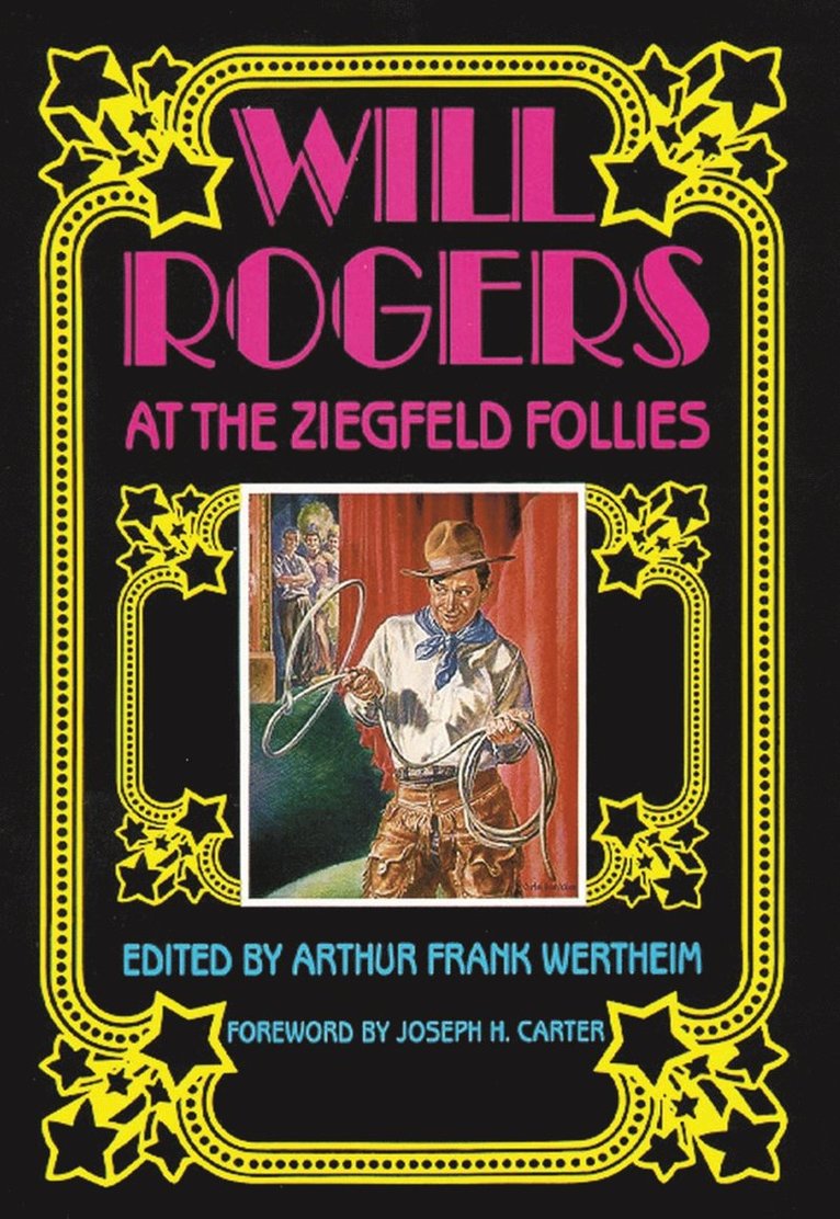 Arthur Frank Wertheim - Will Rogers at the Ziegfeld Follies, Inbunden