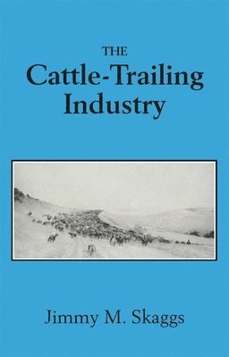 Jimmy M Skaggs, Jimmy M. Skaggs - Cattle-Trailing Industry, Häftad