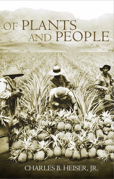 Charles B. Heiser - Of Plants and People, Häftad