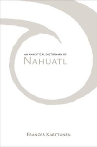 bokomslag An Analytical Dictionary of Nahuatl