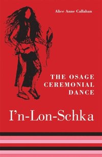 bokomslag Osage Ceremonial Dance I'n-Lon-Schka