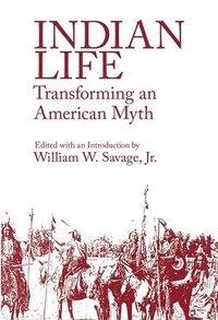 bokomslag Indian Life: Transforming an American Myth