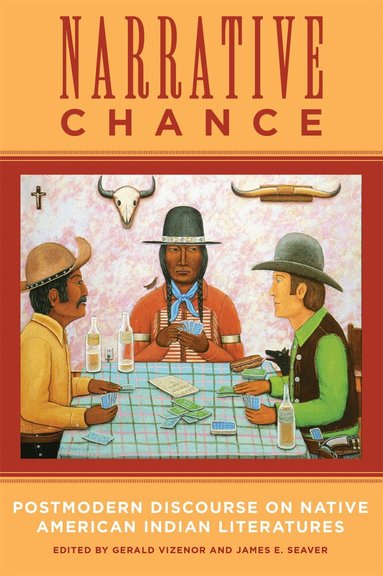 Gerald Vizenor, James E. Seaver - Narrative Chance, Häftad