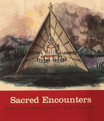 Jacqueline Peterson - Sacred Encounters, Häftad