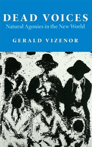 Gerald Vizenor - Dead Voices, Häftad